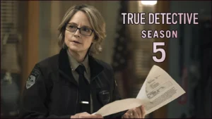 True Detective Season 5 Cast, Plot, Streaming Guide